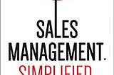 READ/DOWNLOAD* Sales Management. Simplified.: The