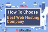 How To Choose The Best Web Hosting Company In 2021