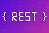 A Simple Guide to Understanding Rest API’s