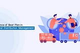 Importance of Beat Plan in Sales and Distribution Management