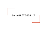 [Commoner’s Corner] August 2019