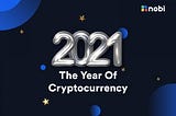 2021: The Year Of Cryptocurrencies