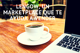 Lengow, un marketplace que te ayuda a vender