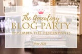 The Genealogy Blog Party - June 2017