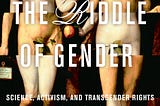 Transgender book reviews: “The Riddle of Gender”, by Deborah Rudacille