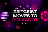 Zeitgeist migrara a la Relay Chain de Polkadot