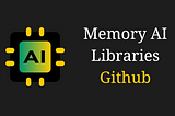 10 Must Know Memory AI Libraries on GitHub,