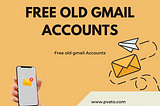 Free Old Gmail Accounts