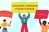 Higher-Order Functions, Callback Function, and Closures in JavaScript