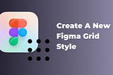 Create a new Figma grid style