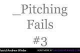 Pitching Fails #3: Guest Poster Can’t Find the Win-Win Opportunity