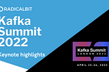 Kafka Summit 2022: Keynote highlights