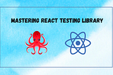 I’m Sure You Didn’t Know You Could Test React Components This Easily