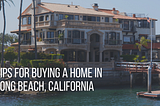 Tips For Buying a Home in Long Beach, California | Andrew Hutchings Long Beach
