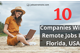 10 Best Companies With Remote Jobs In Florida, USA