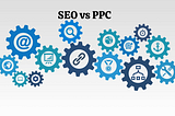 SEO or PPC? Which One do You Need For Your Business?