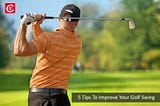 5 Tips To Improve Your Golf Swing — ReviewsCast.com