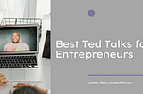 Best Ted Talks for Entrepreneurs | Duane Ham | Entrepreneurship