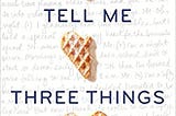 DOWNLOAD in [PDF] Tell Me Three Things Full AudioBook