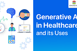 Advancements in Healthcare through Generative AI