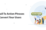 Powerful Call To Action Phrases With Proven Examples