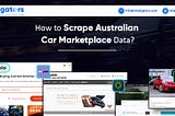 How to Scrape Australian Car Marketplace Data?