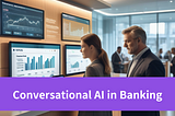 Leveraging Conversational AI in Banking: Success Strategies