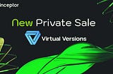 Introducing Finceptor’s First Private Sale — Virtual Versions (Sale Guide)