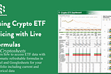 Using Crypto ETF Pricing with Live Formulas in Excel & Googlesheets using Cryptosheets