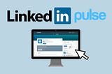 How to Publish Content on LinkedIn Pulse