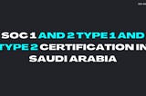 SOC 2 Certification in Saudi Arabia