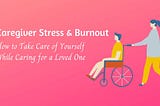 How to avoid burnout and manage stress as a caregiver | DocVita