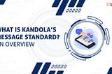 What is Kandola’s Message Standard?