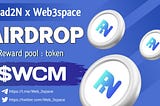 Read2n and Web3 Space Airdrop to First 20,000 participants will Get $WCM token airdrops.