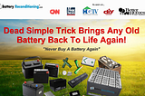 How to give old and dead batteries a second life! You’re welcome.