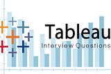 Tableau Interview Questions