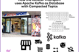 How the Retailer Intersport uses Apache Kafka as Database with Compacted Topic
