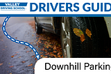 Drivers Guide to Downhill Parking