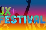 Which Festival Does UX Best?