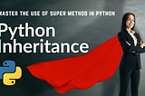 Master Python Inheritance with These Tricks