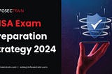 CISA Exam Preparation Strategy 2024