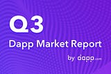 Dapp.com Q3 2019 Dapp Market Report