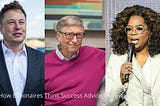 How Billionaires Think Success Advice To Young Generation