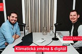 Jak klimatická změna ovlivňuje inovace a naopak? Marek Mencl v podcastu WebTop100