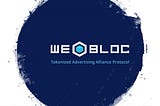 WEBLOC: Presale 10.1.18–10.10.18 / A detailed about Tokenized Advertising Alliance Protocol