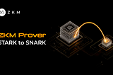 ZKM Prover — STARK to SNARK