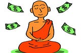 Monkhood or Money?