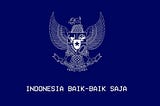 #INDONESIABAIKBAIKSAJA