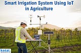 Benefits of IoT system in irrigation