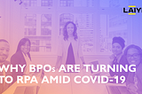Why BPOs Are Turning To RPA Amid COVID19